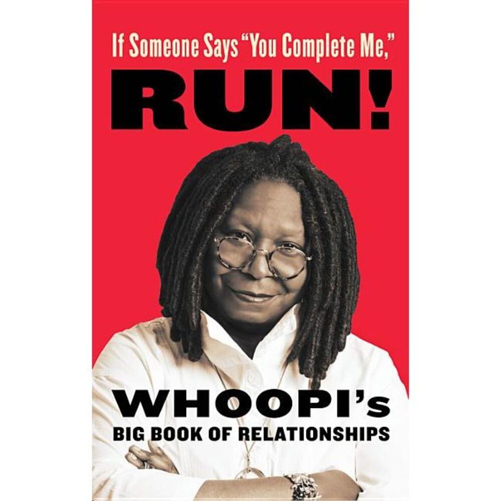 If Someone Says "You Complete Me," RUN! -- Whoopi Goldberg